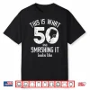 Fiftieth Birthday Pickleball Fifty Years Old Love Humor Funny Shirt