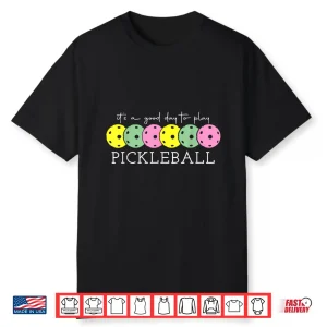 Good Days To Play Pickleball Dink Player Professional Shirt