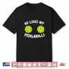 He Likes My Pickleballs Pickleball Couple Matching Humor Shirt