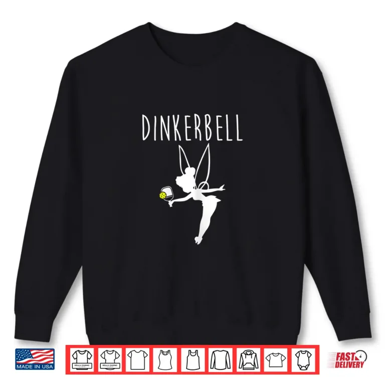 Sweatshirt Dinkerbell Pickleball Professional Graphic Humor Funny Shirt