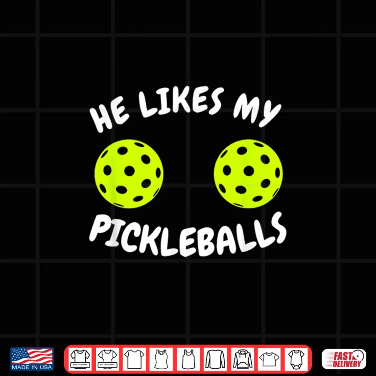 Design He Likes My Pickleballs Pickleball Couple Matching Humor Shirt