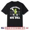Its Kind Of A Big Dill Pickleball Paddleball Humor Funny Shirt
