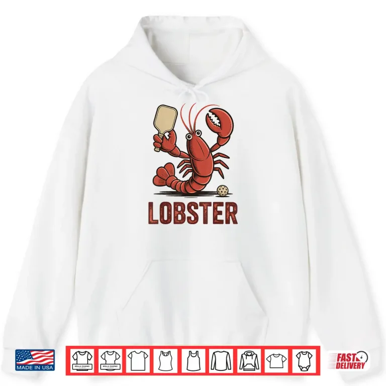 Hoodie Lob Shot Humor Lobster Pickleball Player Humor Funny Shirt