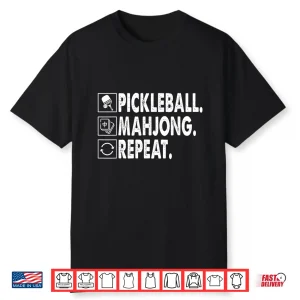 Mahjong Repeat Pickleball Game Lover Quote Humor Funny Shirt