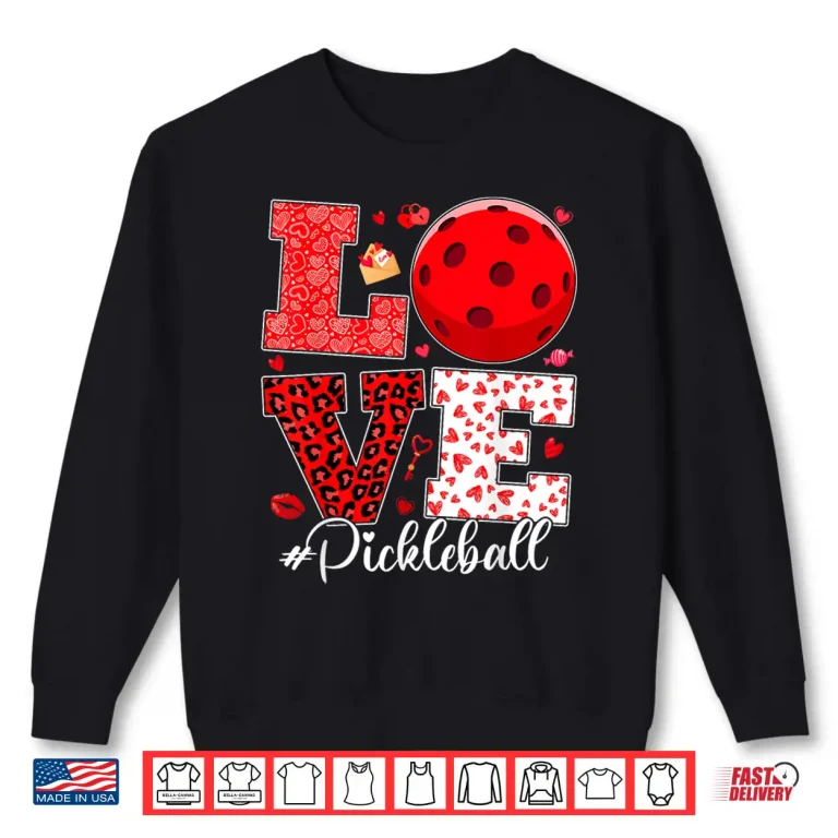Sweatshirt Love Hearts Happy Valentines Day Pickleball Professional Shirt