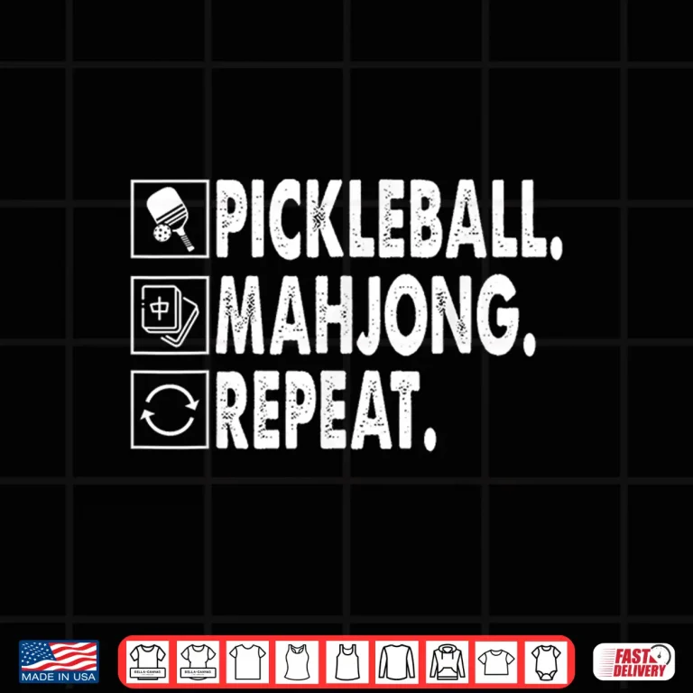 Design Mahjong Repeat Pickleball Game Lover Quote Humor Funny Shirt