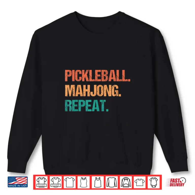 Sweatshirt Mahjong Repeat Pickleball Professional Graphic Humor Funny Shirt