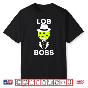 Retirement Lob Boss Pickleball Professional Lover Humor Funny Shirt