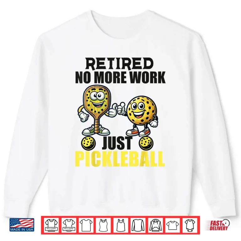 Sweatshirt Retirement Pickleball Retired Player Professional Graphic Shirt