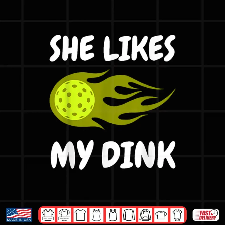 Design She Likes My Dink Pickleball Couple Matching Humor Shirt