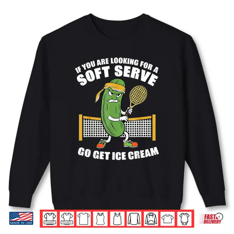 Sweatshirt Soft Serve Ice Cream Pickleball Playing Tennis Humor Funny Shirt