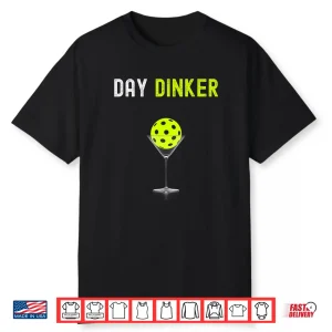 Day Dinker Pickleball Professional Graphic Humor Funny Shirt