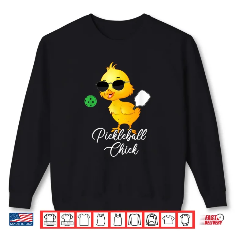 Sweatshirt Chick Design Pickleball Professional Graphic Humor Funny Shirt