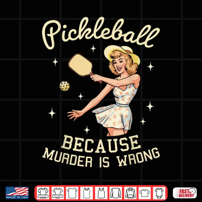 Design Because Murder Is Wrong Pickleball Retro Graphic Humor Funny Shirt