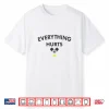 Everything Hurts Pickleball Court Graphic Humor Funny Shirt