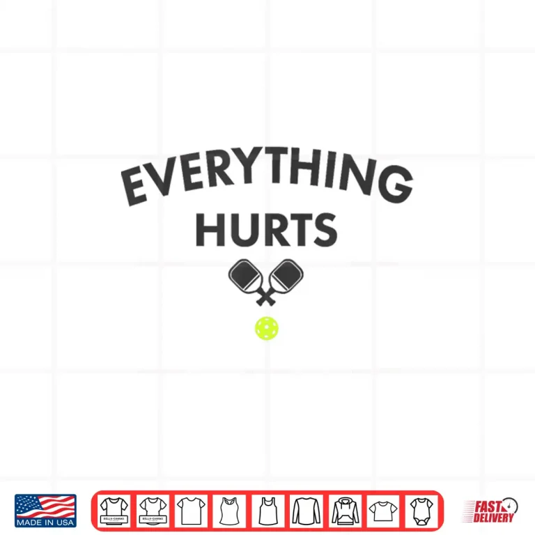 Design Everything Hurts Pickleball Court Graphic Humor Funny Shirt