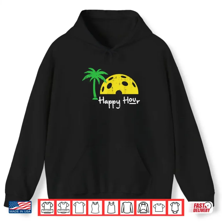 Hoodie Happy Hour Palm Tree Pickleball Professional Graphic Design Shirt