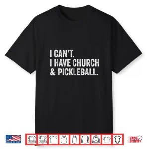 I Cant I Have Church Pickleball Professional Vintage Shirt