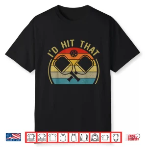 Id Hit That Pickleball Professional Graphic Humor Funny Shirt