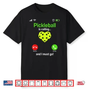 Is Calling Team Gear Pickleball Player Professional Humor Funny Shirt