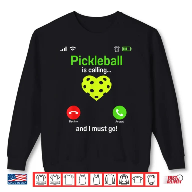 Sweatshirt Is Calling Team Gear Pickleball Player Professional Humor Funny Shirt