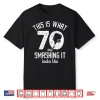 Seventieth Birthday Pickleball Seventy Years Old Love Humor Funny Shirt
