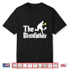 The Dinkfather Pickleball Player Paddleball Lover Humor Funny Shirt