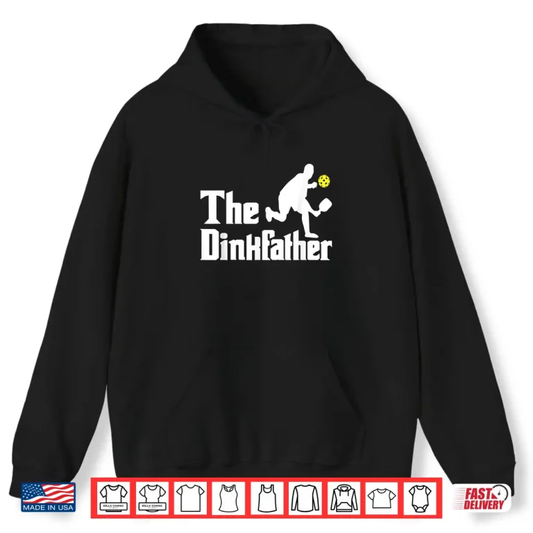 Hoodie The Dinkfather Pickleball Player Paddleball Lover Humor Funny Shirt