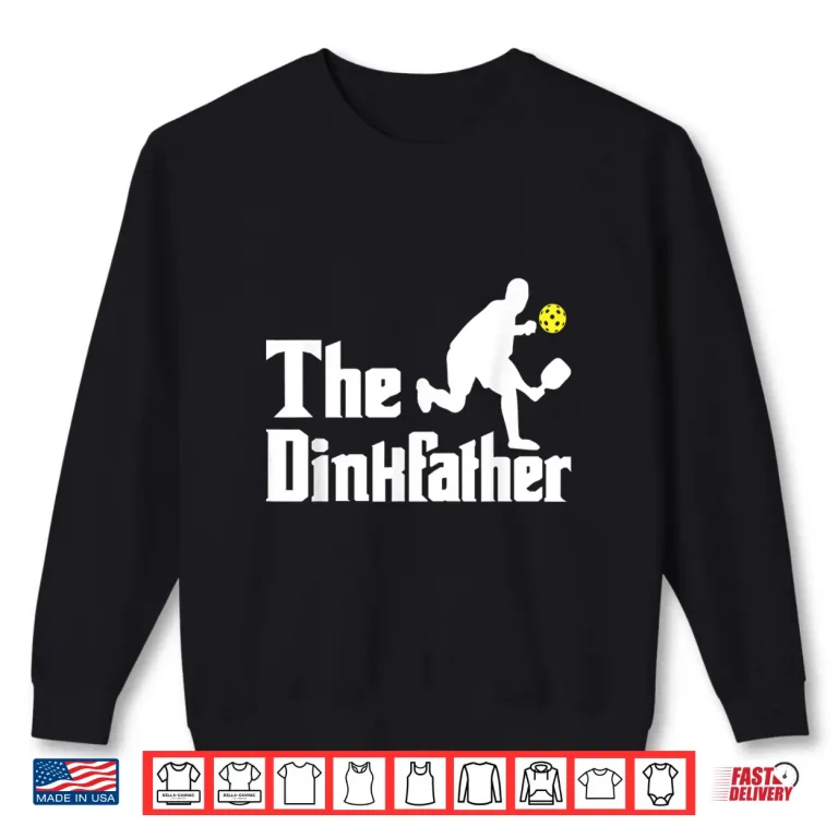 Sweatshirt The Dinkfather Pickleball Player Paddleball Lover Humor Funny Shirt