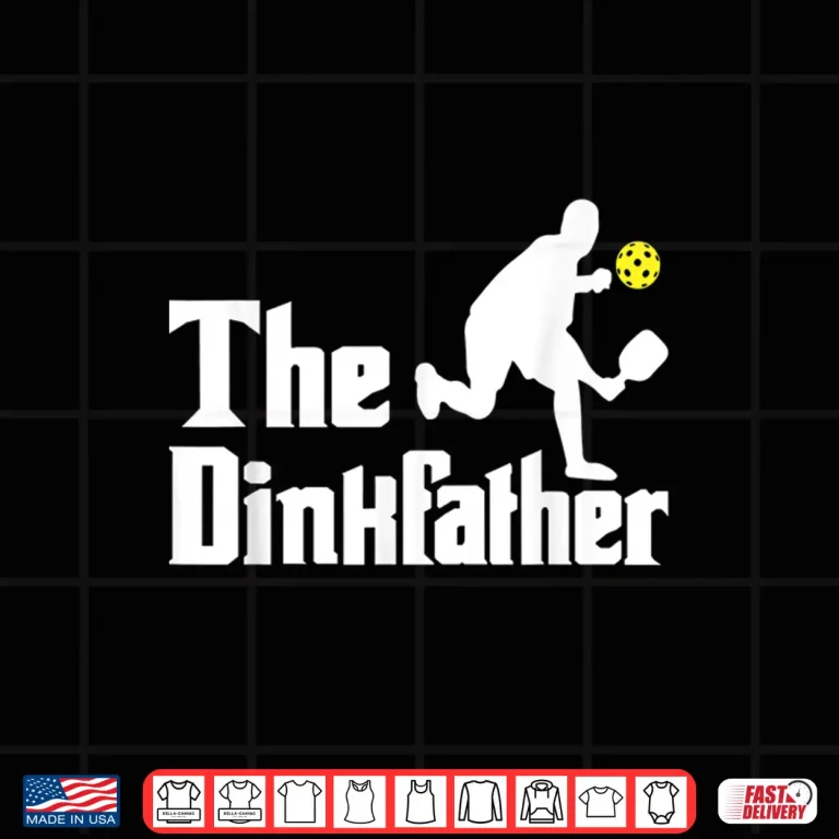 Design The Dinkfather Pickleball Player Paddleball Lover Humor Funny Shirt