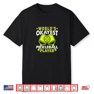 Worlds Okayest Player Pickleball Professional Humor Funny Shirt