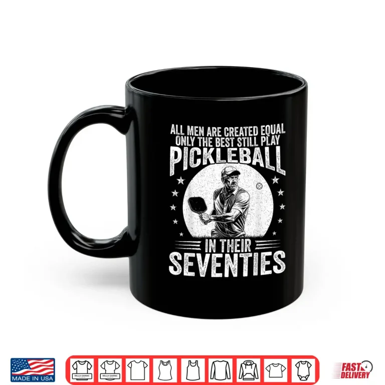 Mug Best People Play In Seventies Pickleball Professional Humor Funny Shirt
