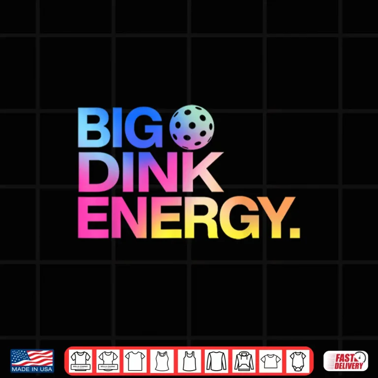Design Big Dink Energy Pickleball Professional Lover Humor Funny Shirt
