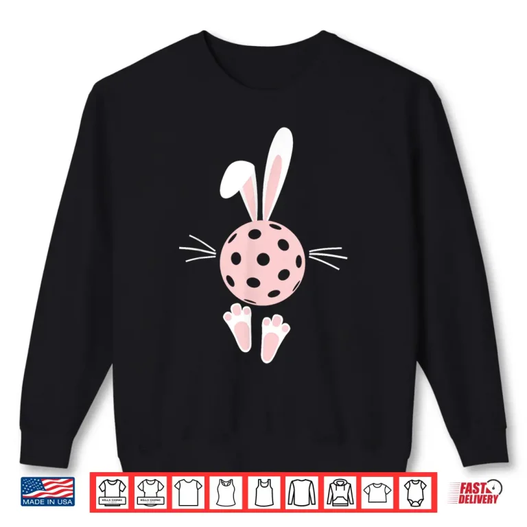 Sweatshirt Easter Bunny Ears Pickleball Lover Holiday Aesthetic Graphic Shirt