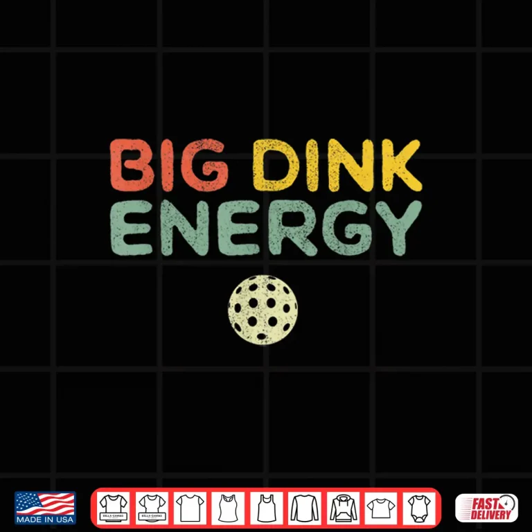 Design Big Dink Energy Pickleball Professional Lover Retro Humor Funny Shirt
