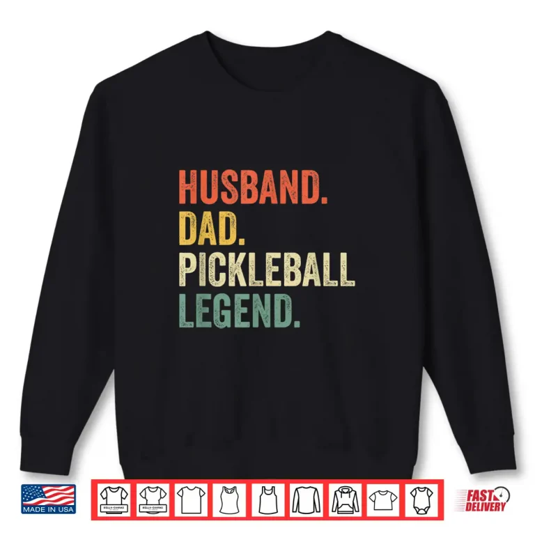 Sweatshirt Husband Parent Legend Pickleball Professional Vintage Humor Shirt