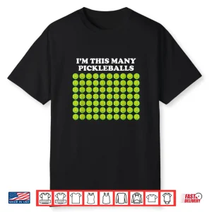 Im This Many Pickleballs Seventy Year Old Birthday Humor Shirt