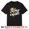 King Of The Court Pickleball Tournament Professional Graphic Shirt