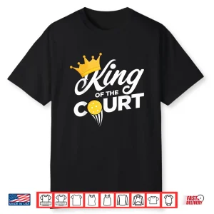 King Of The Court Pickleball Tournament Professional Graphic Shirt
