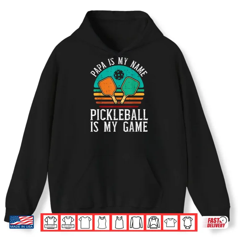 Hoodie My Name My Game Pickleball Parent Grandparent Identity Shirt