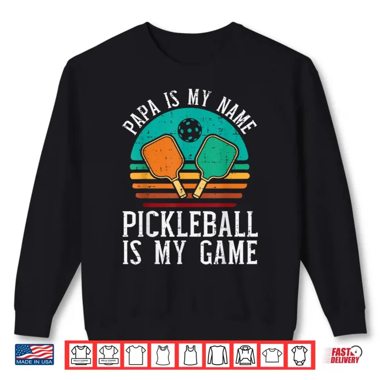Sweatshirt My Name My Game Pickleball Parent Grandparent Identity Shirt