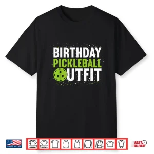 Outfit Design Pickleball Professional Birthday Graphic Shirt