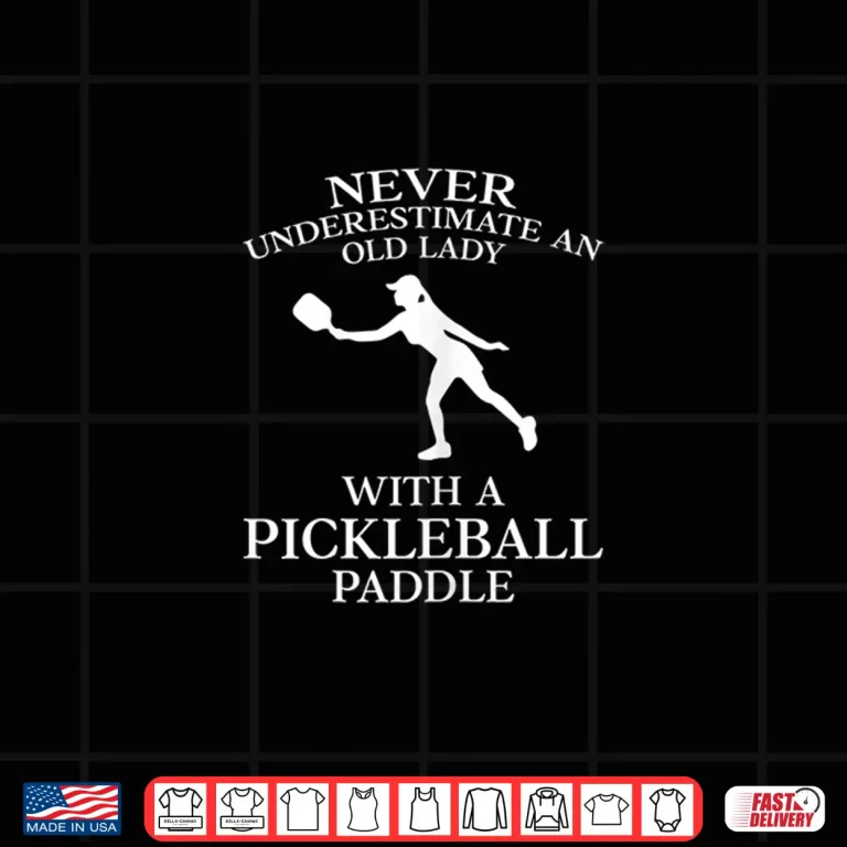 Design Never Underestimate An Old Person Pickleball Paddle Graphic Shirt