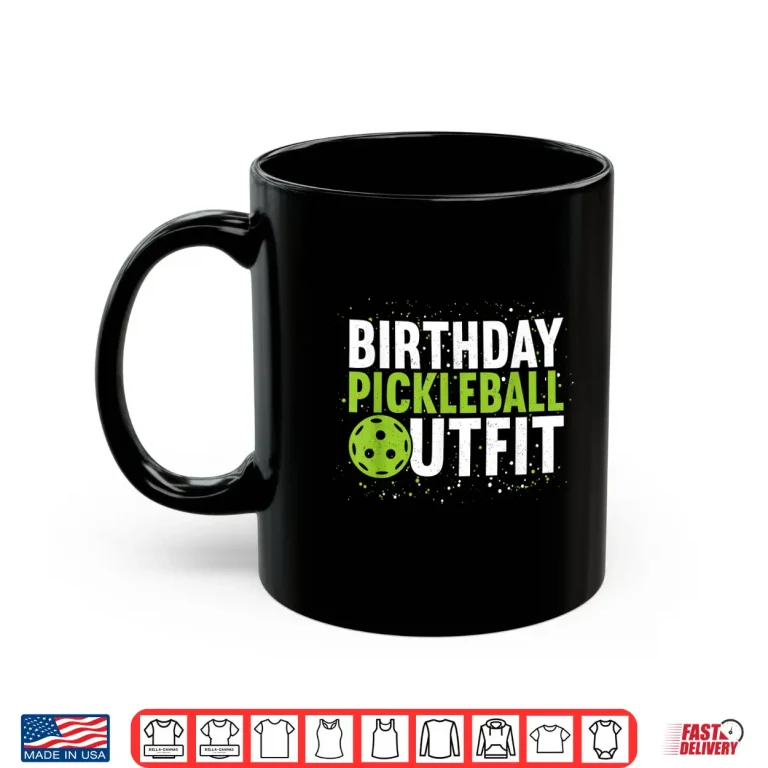 Mug Outfit Design Pickleball Professional Birthday Graphic Shirt