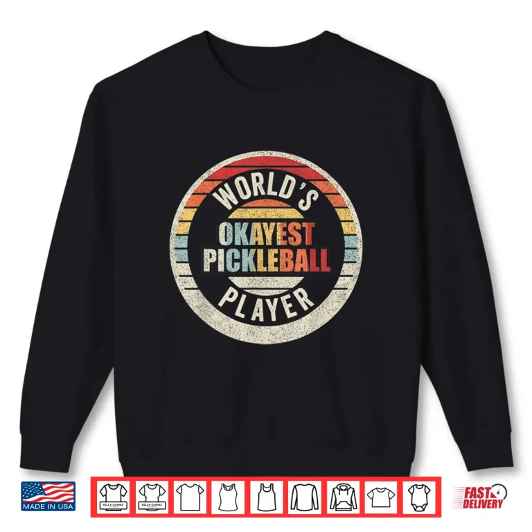 Sweatshirt Worlds Okayest Player Pickleball Professional Retro Vintage Shirt