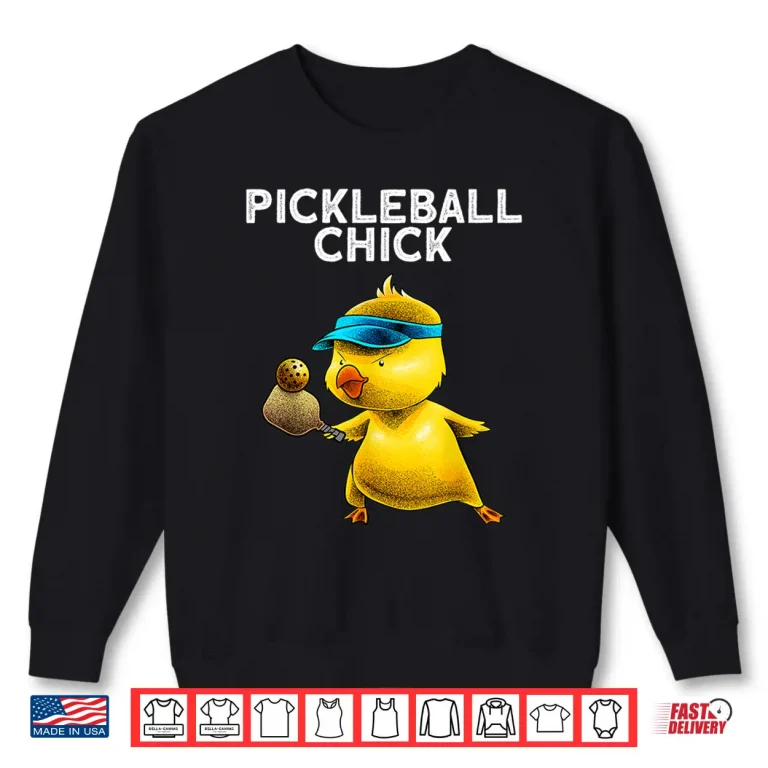 Sweatshirt Chick Lover Art Pickleball Paddle Sport Humor Funny Shirt