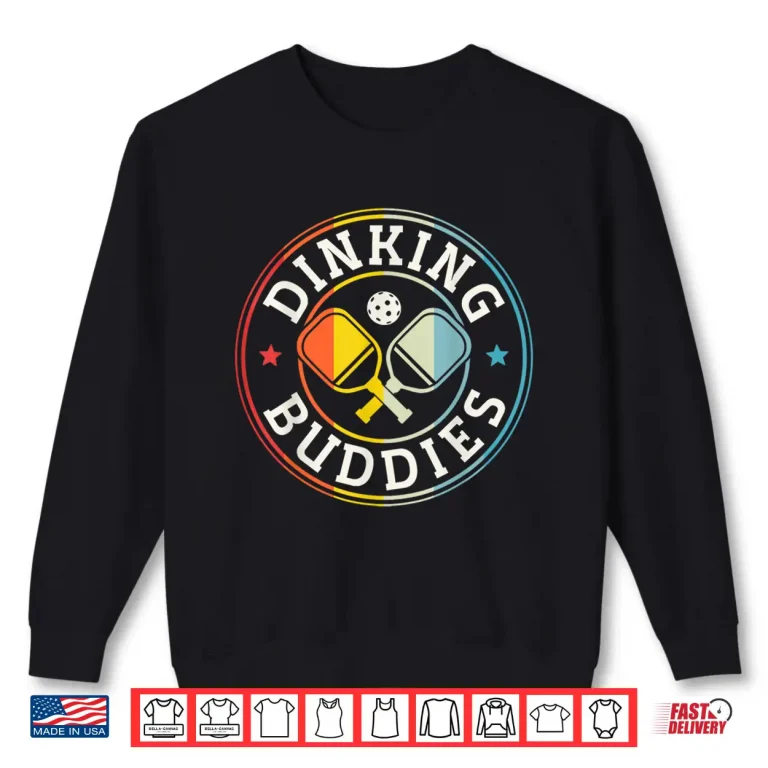 Sweatshirt Champion Tournament Pickleball Dinking Buddies Professional Shirt