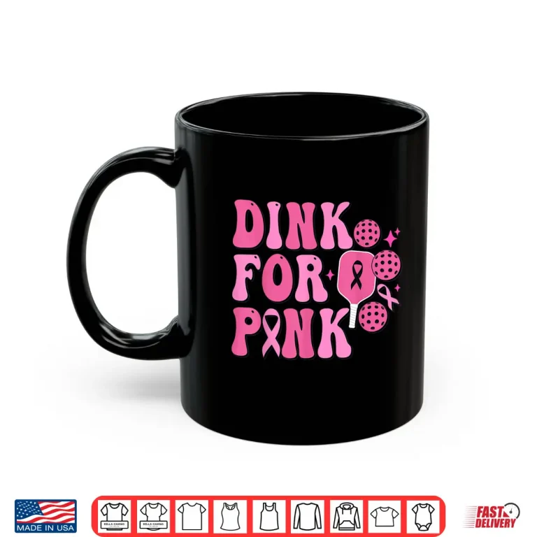 Mug Dink For Pink Pickleball Breast Cancer Awareness Ribbon Shirt