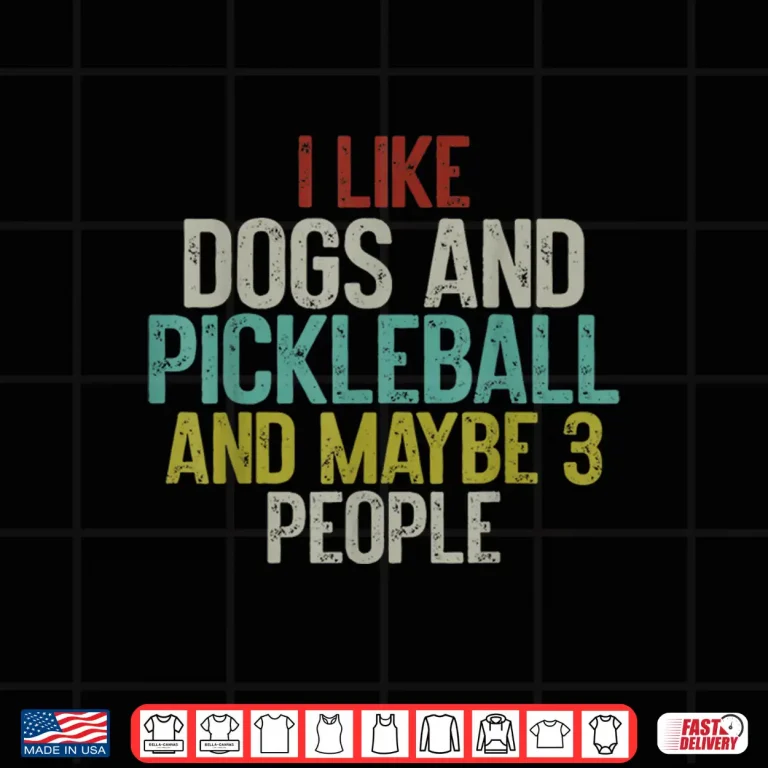 Design I Like Dogs And Maybe Three People Pickleball Humor Shirt