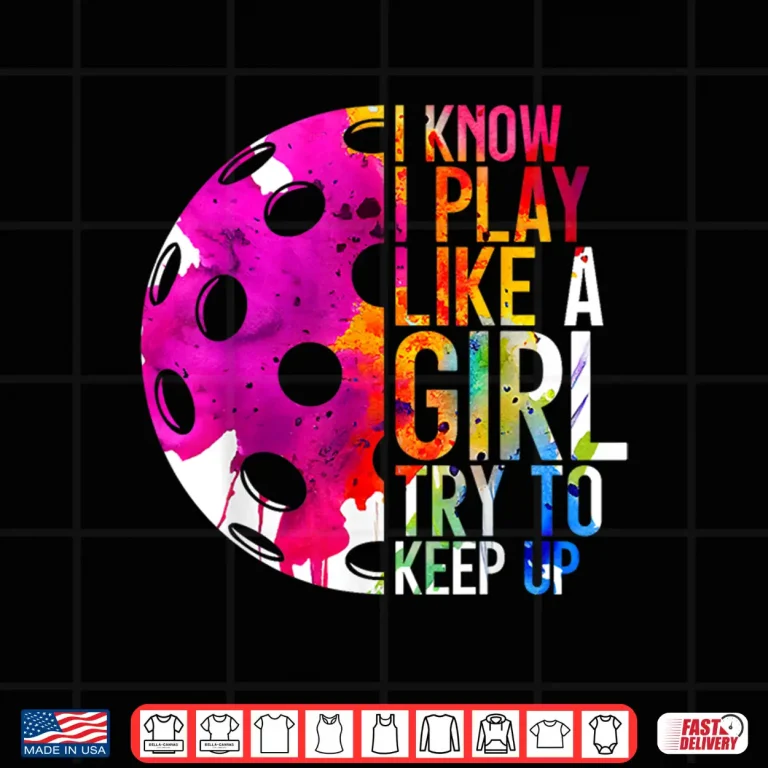 Design I Play Like A Girl Pickleball Professional Statement Graphic Shirt